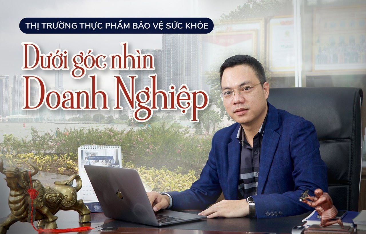 Thị trường thực phẩm bảo vệ sức khoẻ dưới góc nhìn doanh nghiệp
