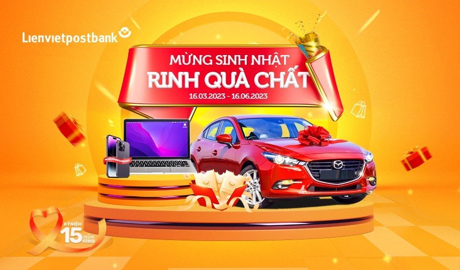 Mừng sinh nhật 15 năm, Lienvietpostbank dành hàng trăm quà tặng giá trị tri ân khách hàng