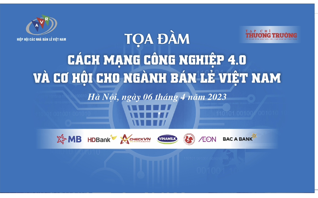 Ngày mai (64) sẽ diễn ra Tọa đàm Cách mạng công nghiệp 4.0 và cơ hội cho ngành bán lẻ Việt Nam