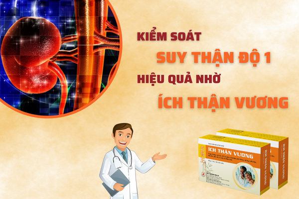 Kiểm soát suy thận độ 1 hiệu quả nhờ Ích Thận Vương
