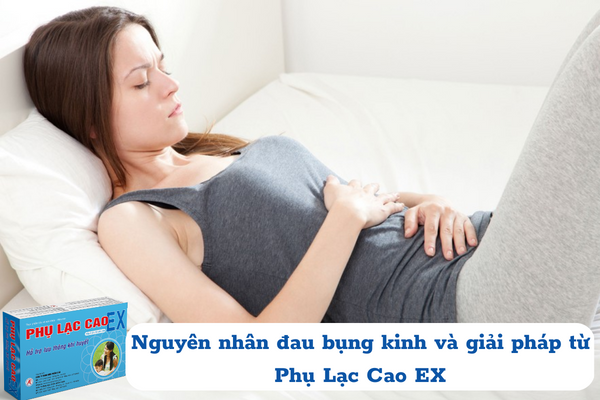 Nguyên nhân đau bụng kinh và giải pháp từ Phụ Lạc Cao EX