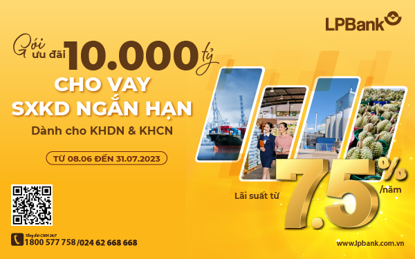 LPBANK tiếp tục nâng gói ưu đãi cho vay sản xuất kinh doanh lên tới 10.000 tỷ với lãi xuất chỉ từ 7,5%năm