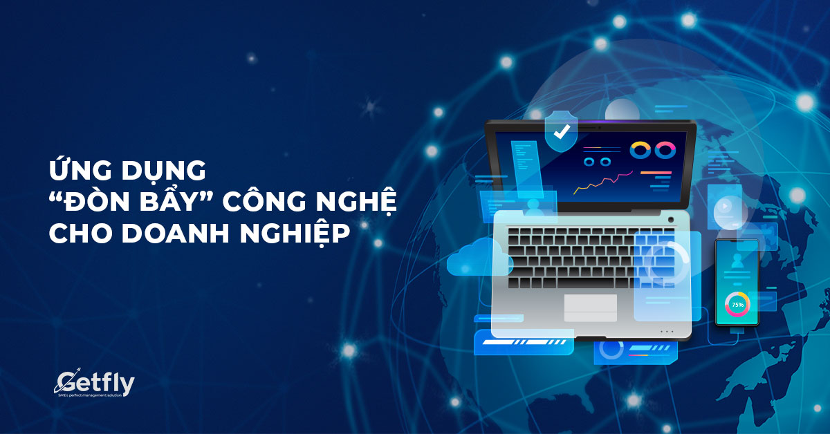 Sử dụng đòn bẩy công nghệ giúp doanh nghiệp phát triển