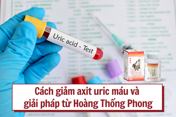 Tổng hợp cách giảm axit uric máu và giải pháp từ Hoàng Thống Phong