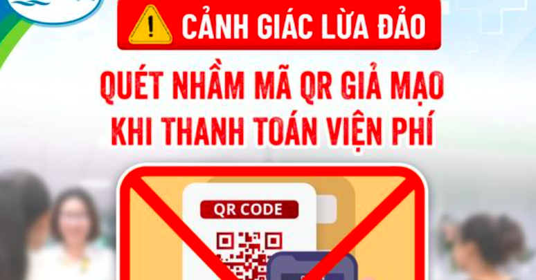 Cảnh báo mã QR giả mạo thanh toán viện phí tại các bệnh viện