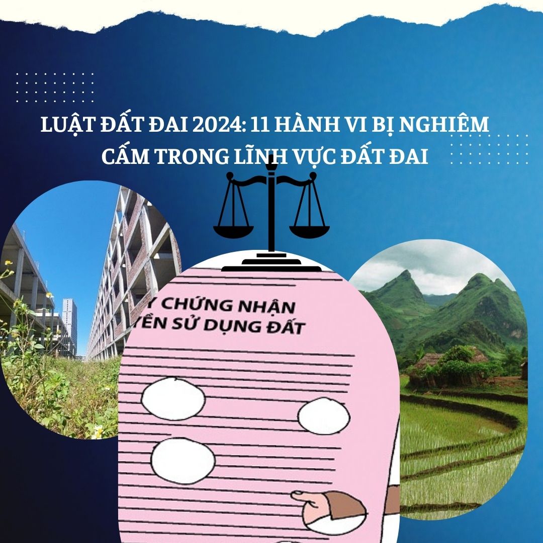 Luật Đất đai 2024 11 hành vi bị nghiêm cấm trong lĩnh vực đất đai