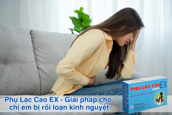 Phụ Lạc Cao EX - Giải pháp cho chị em bị rối loạn kinh nguyệt