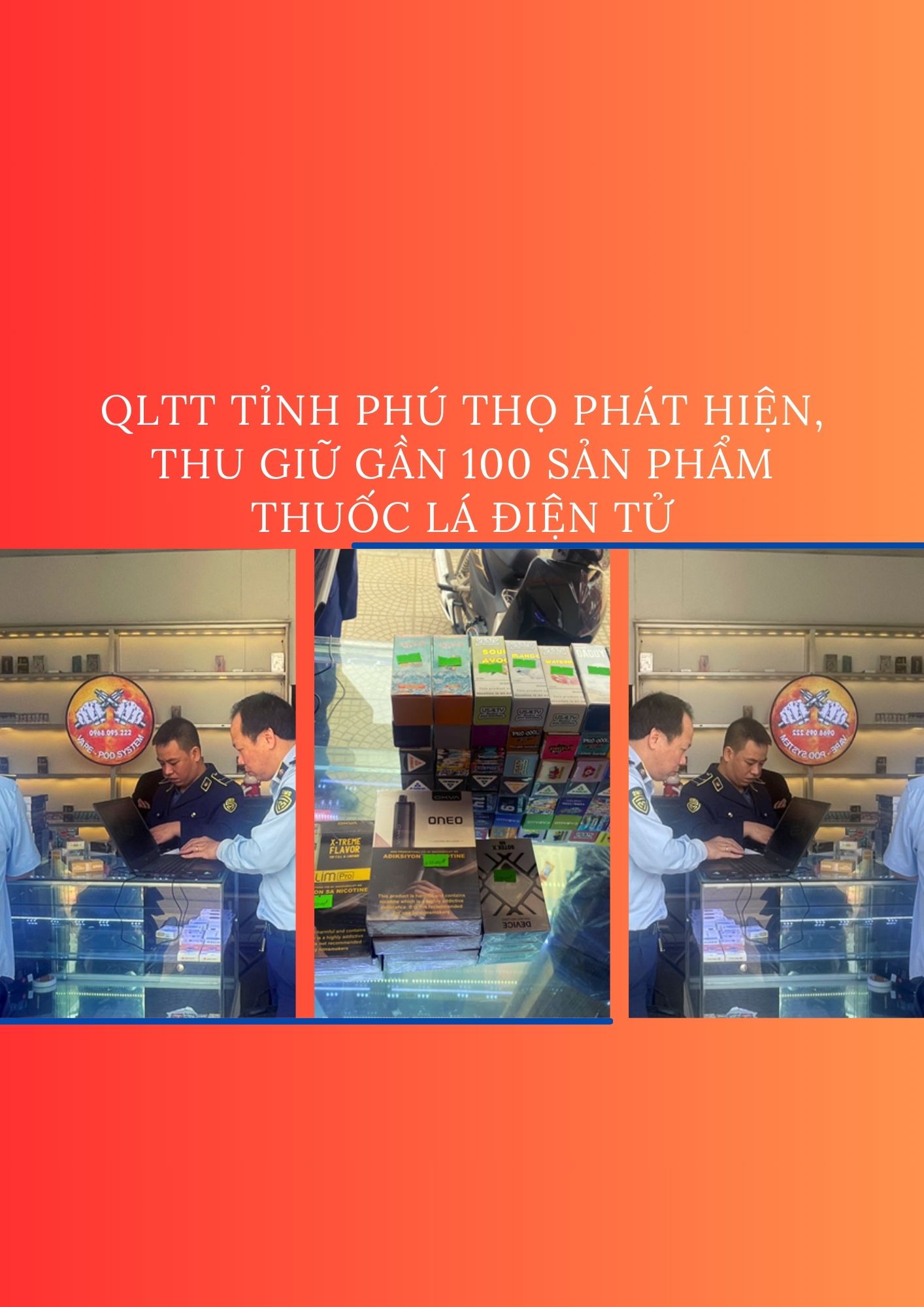 Phú Thọ Phát hiện, thu giữ gần 100 sản phẩm thuốc lá điện tử