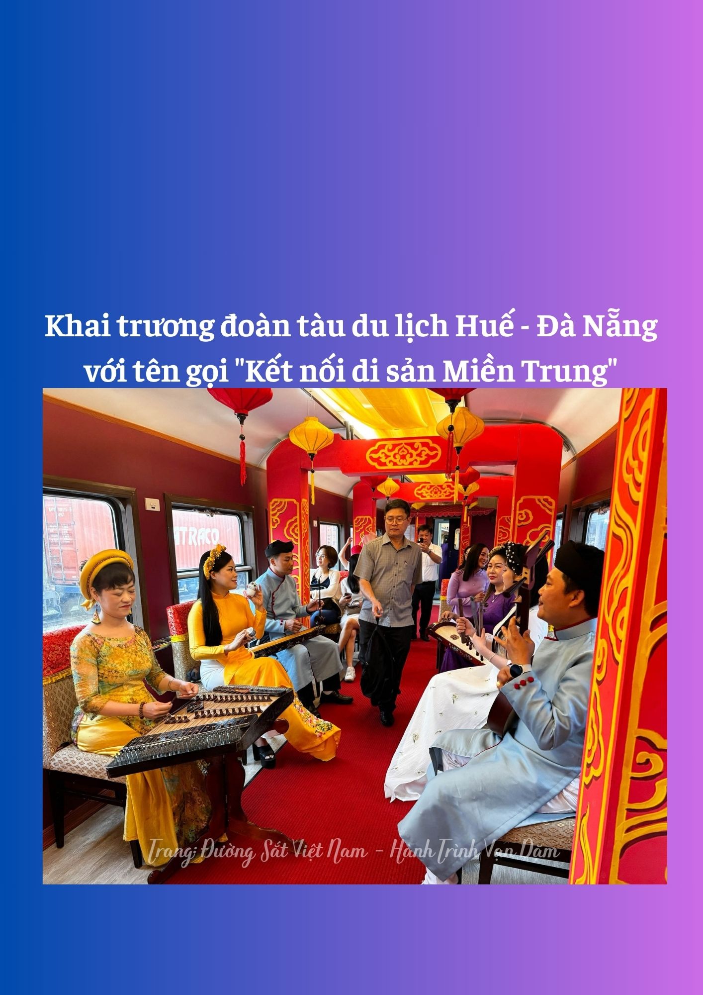 Khai trương đoàn tàu du lịch Huế - Đà Nẵng với tên gọi Kết nối di sản Miền Trung