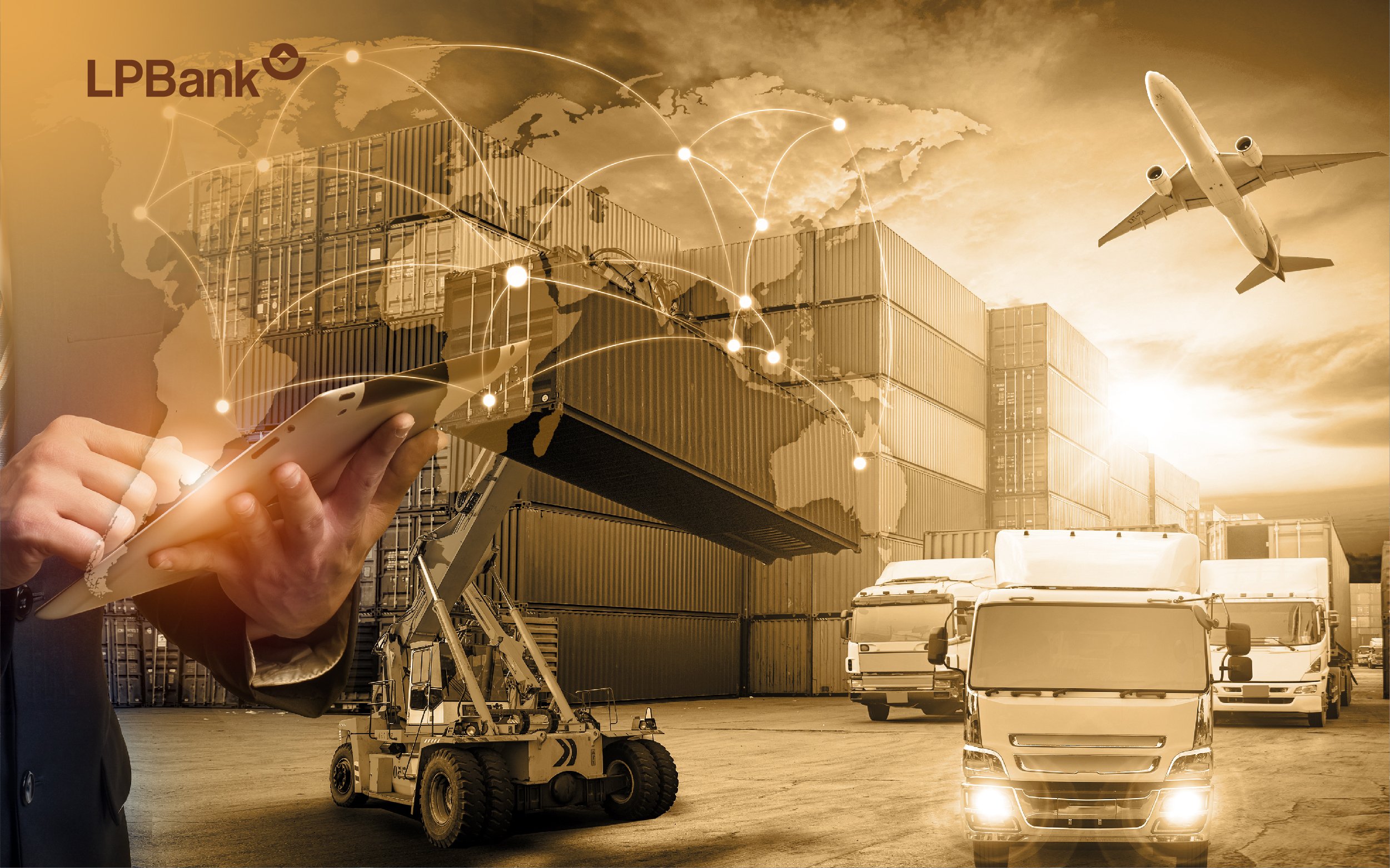 LPBank tiếp sức Doanh nghiệp xuất nhập khẩu với lãi suất vay chỉ từ 4%năm