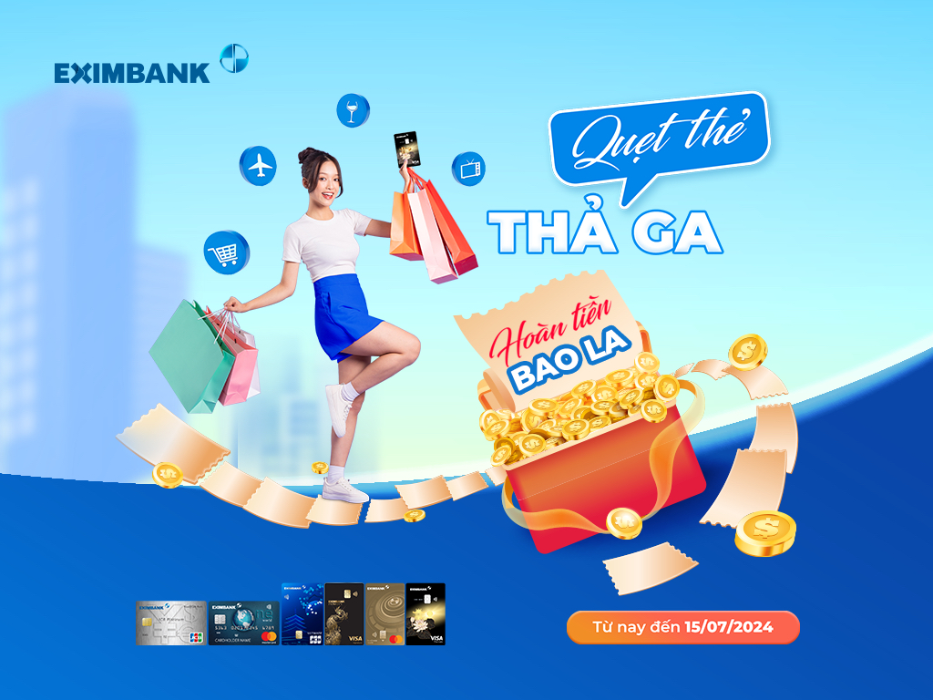“Quẹt thẻ thả ga, hoàn tiền bao la” cùng thẻ tín dụng Eximbank