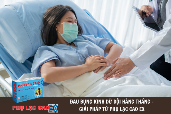 Nguyên nhân đau bụng kinh dữ dội hàng tháng và giải pháp từ Phụ Lạc Cao Ex