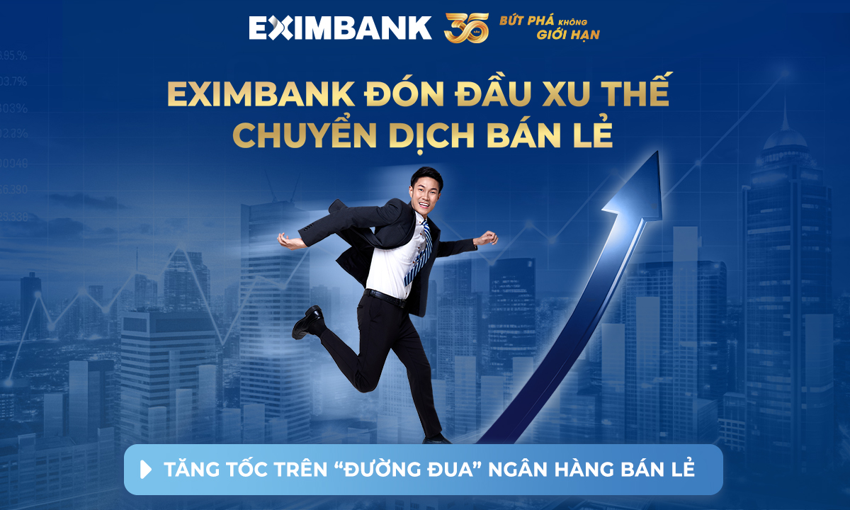 Eximbank đón đầu xu thế chuyển dịch bán lẻ