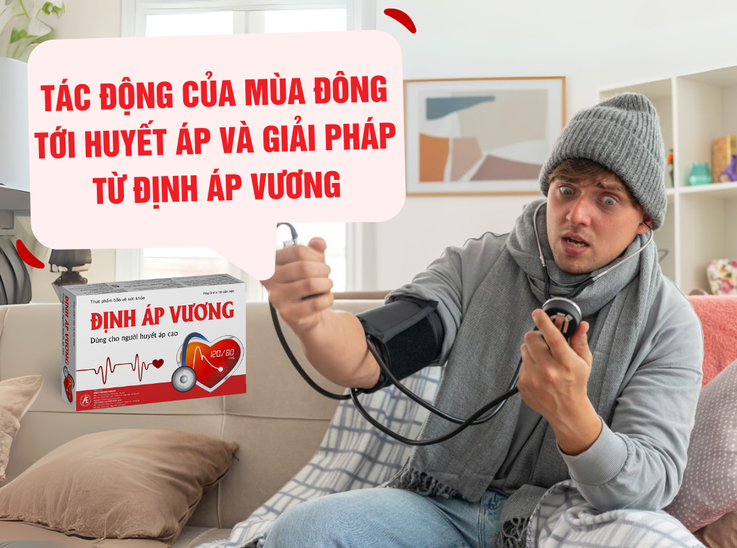 Ảnh hưởng của thời tiết lạnh tới người cao huyết áp và giải pháp ổn định từ Định Áp Vương