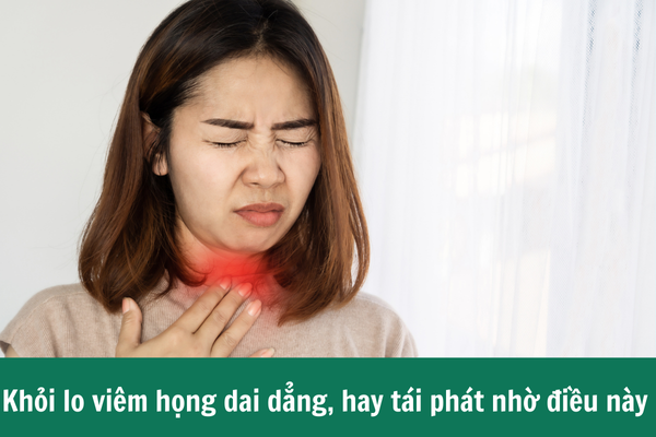 Khỏi lo viêm họng dai dẳng, hay tái phát nhờ dùng Xịt họng Khiết Khang mỗi ngày