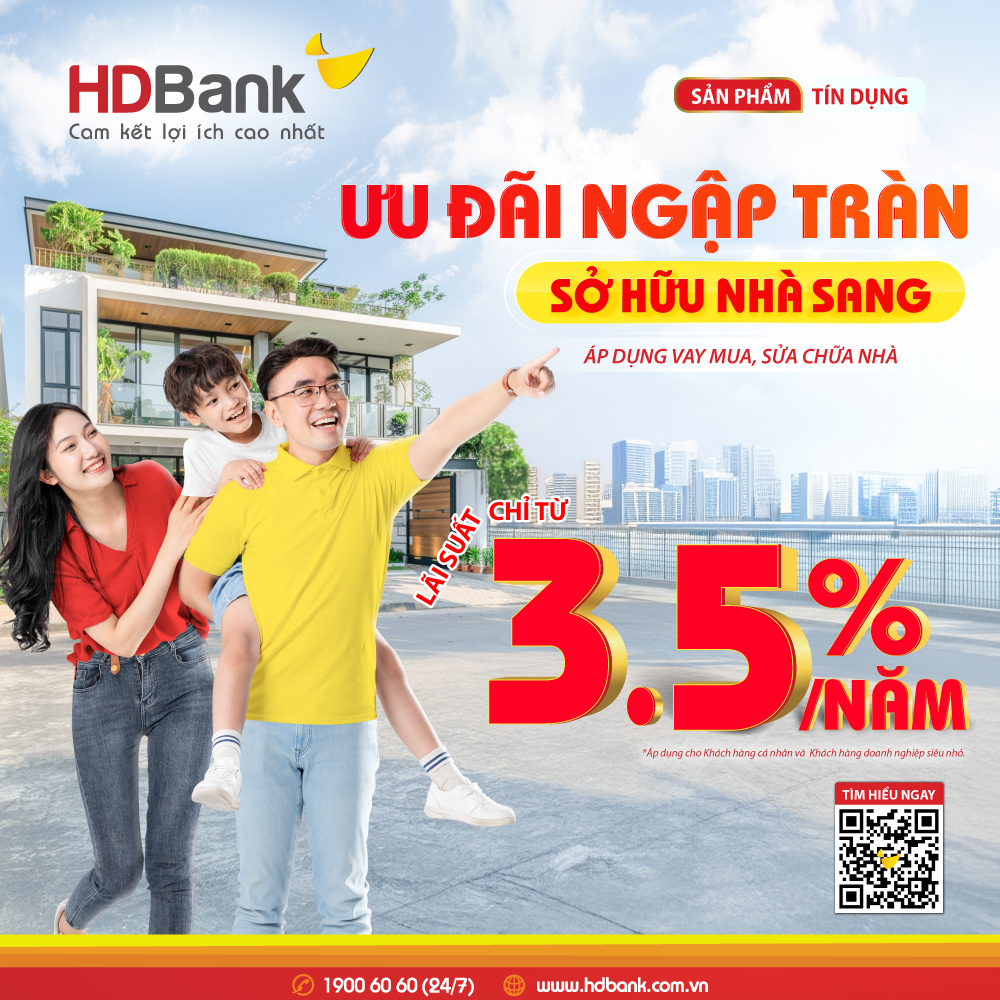 HDBank đồng hành cùng người trẻ Sở hữu tổ ấm với lãi suất ưu đãi từ 3,5%, vay dài 50 năm
