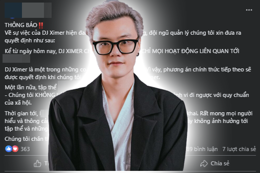 NÓNG Nơi làm việc vừa ra thông báo chính thức đình chỉ mọi hoạt động của DJ Ximer