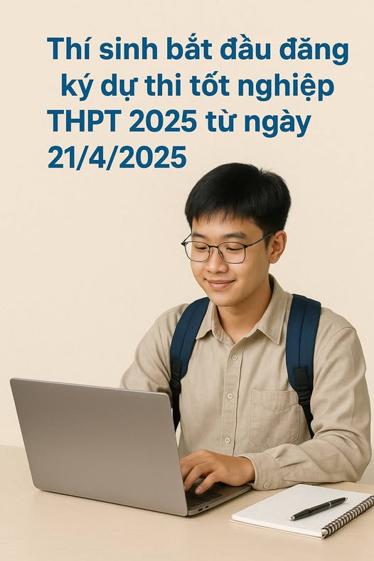 Thí sinh chính thức đăng ký dự thi Tốt nghiệp THPT năm 2025 từ ngày 214