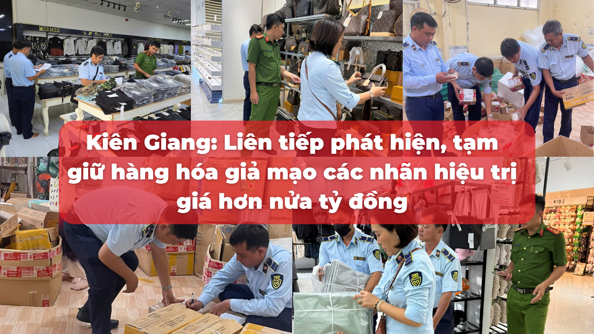 Kiên Giang phát hiện, tạm giữ nhiều loại hàng hóa giả mạo các nhãn hiệu
