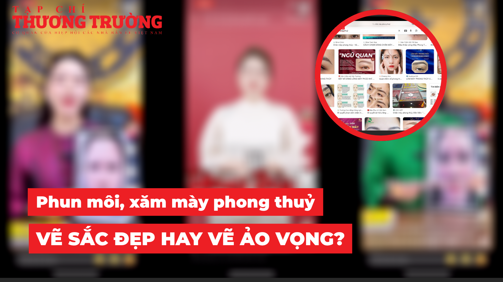 Video Phun môi, xăm mày phong thuỷ – Vẽ sắc đẹp hay vẽ ảo vọng