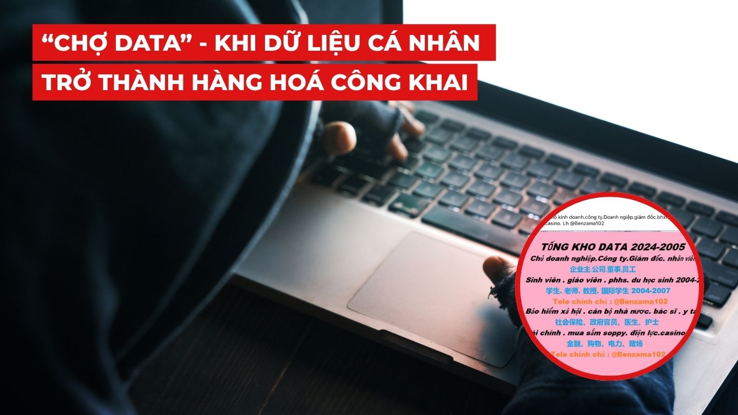 “Chợ data” - khi dữ liệu cá nhân trở thành hàng hoá công khai