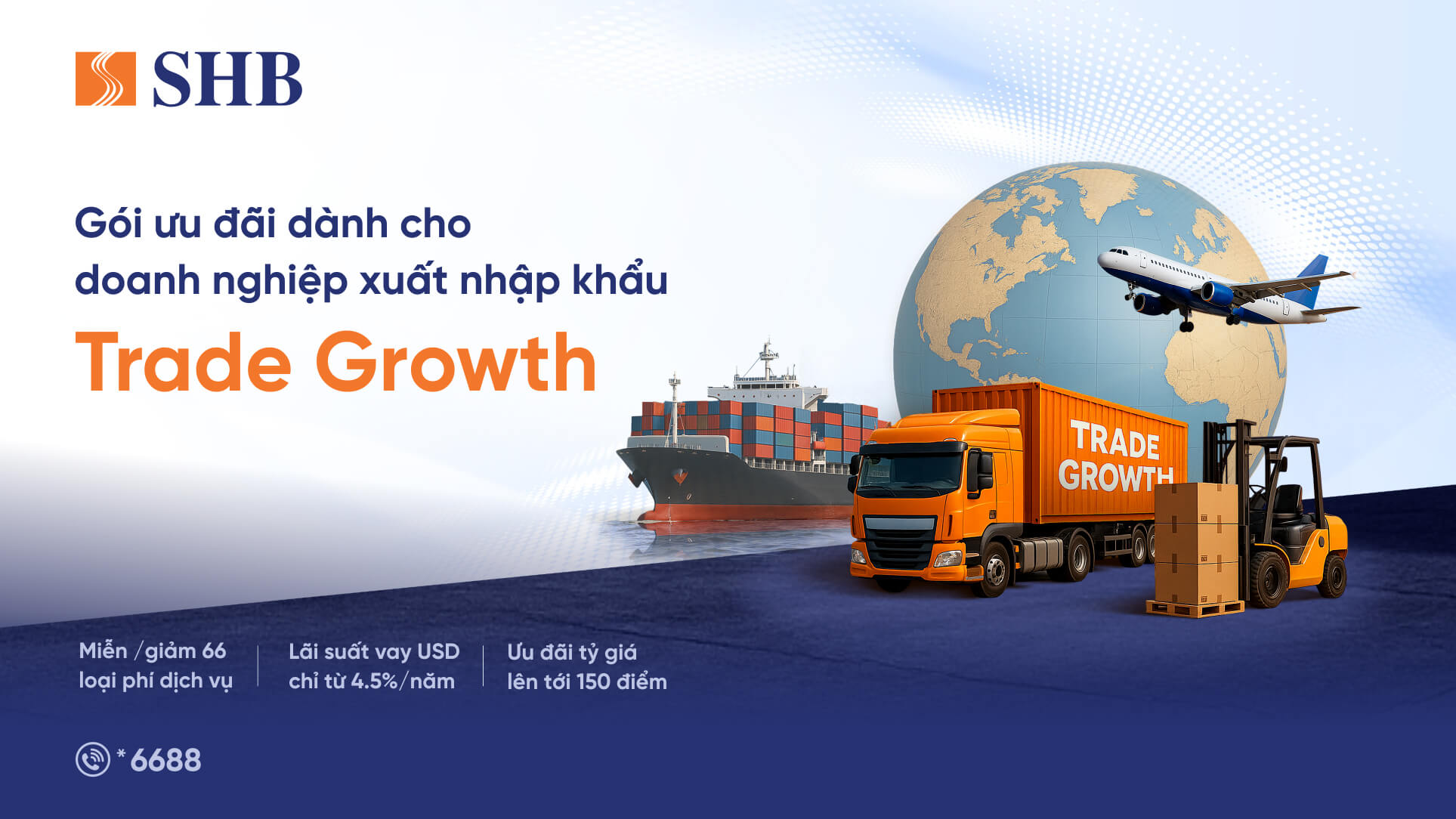 SHB tiếp sức doanh nghiệp xuất khẩu với lãi suất USD chỉ từ 4,5%năm