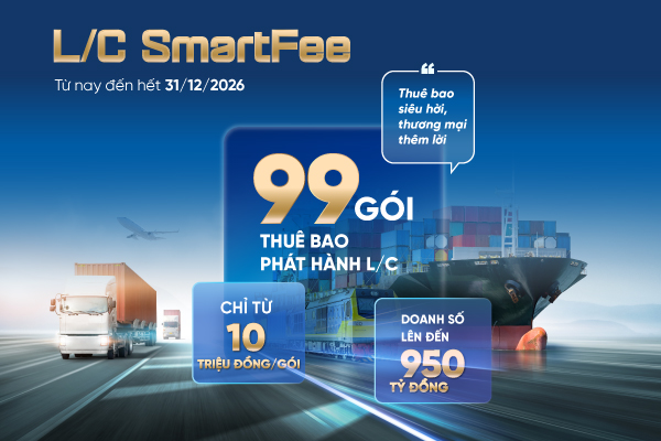 VietinBank ra mắt 99 gói thuê bao LC ưu đãi dành cho doanh nghiệp xuất nhập khẩu