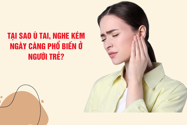 Tại sao ù tai, nghe kém ngày càng phổ biến ở người trẻ
