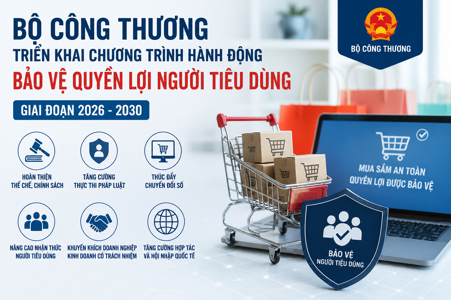 Bảo vệ người tiêu dùng Bộ Công Thương triển khai chương trình hành động mới