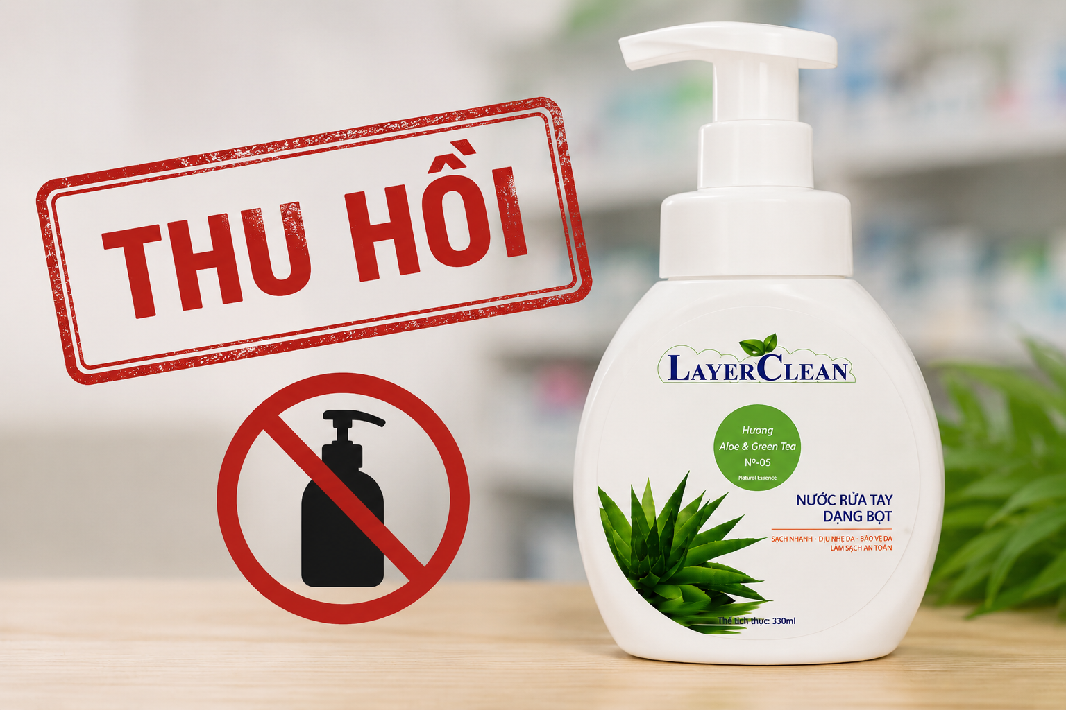 Hà Nội đình chỉ lưu hành, thu hồi và tiêu hủy nước rửa tay Layer Clean