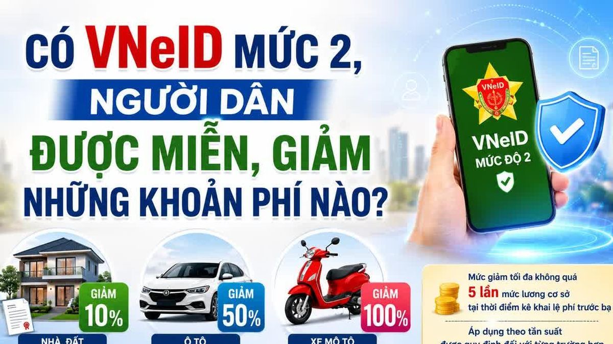 Người có VNeID mức 2 được giảm lệ phí trước bạ nhà, ô tô và xe máy