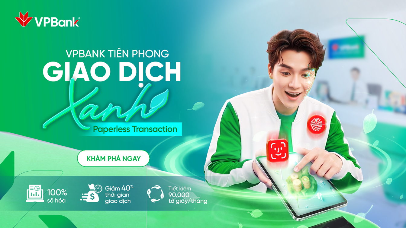 Không giấy tờ, thêm giá trị xanh tại mỗi quầy giao dịch VPBank