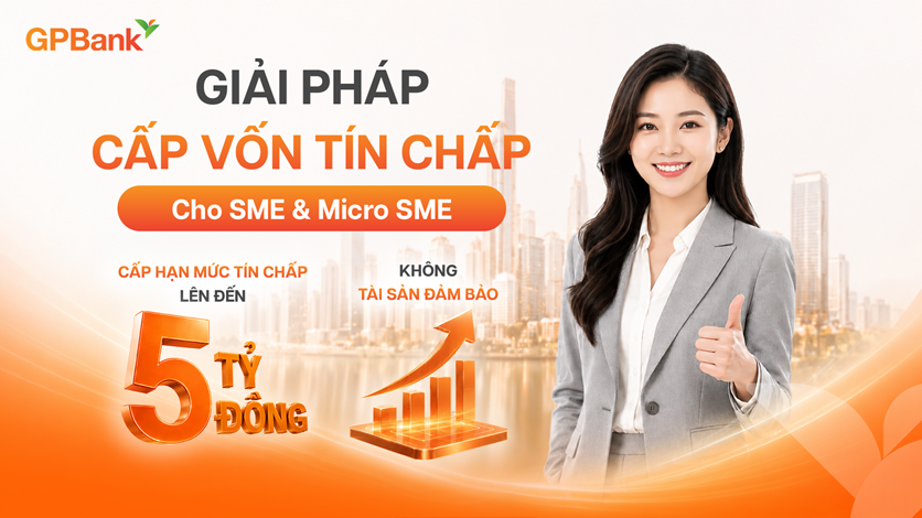 GPBank mở rộng “cửa vốn” cho SME Tín chấp tới 5 tỷ đồng, phê duyệt trong 16 giờ 